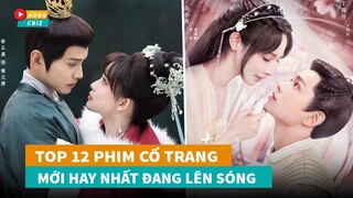 Top 12 phim cổ trang Hoa Ngữ hay nhất đang lên sóng hiện nay|Hóng Cbiz