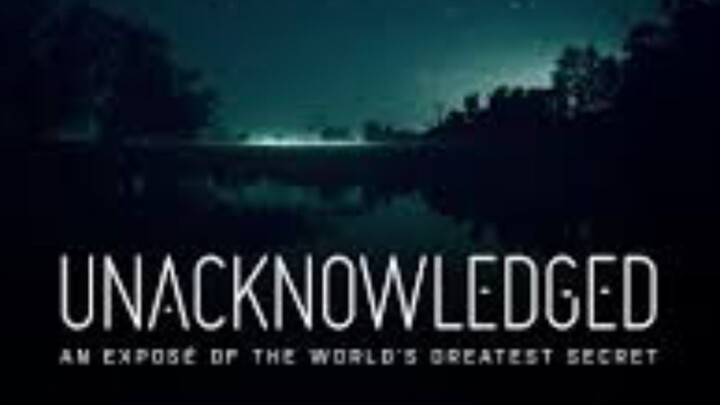 Unacknowledged: An Exposé of the World's Greatest Secret