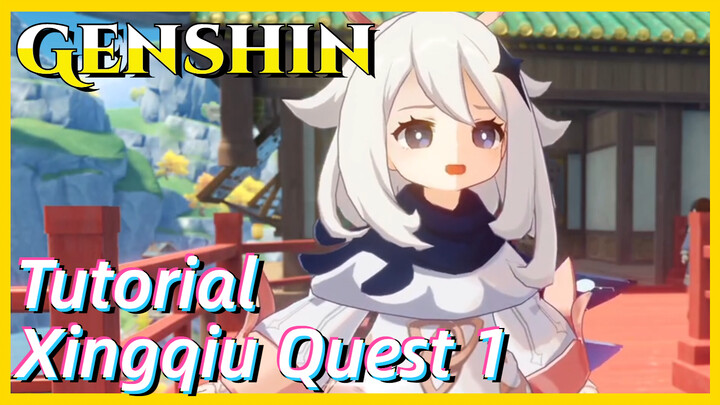 [Genshin, Tutorial] Tutorial Xingqiu Quest 1