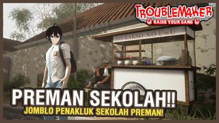 PREMAN SEKOLAH NIH BOS SENGGOL DONG - Troublemaker Gameplay #1