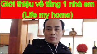 Giới thiệu về tầng 1 nhà em (Life my home)