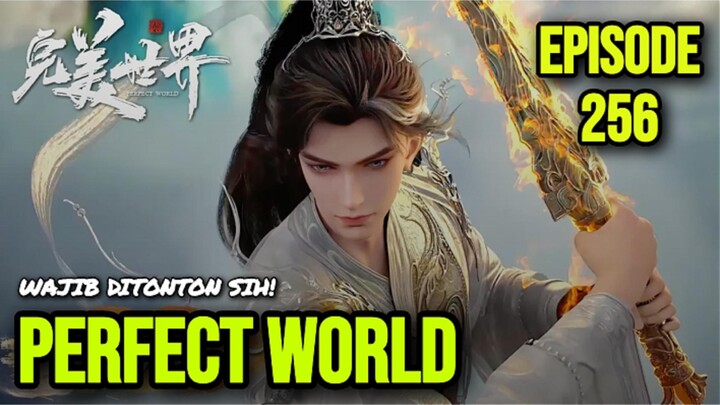 PERFECT WORLD EPISODE 256 PREVIEW EDIT