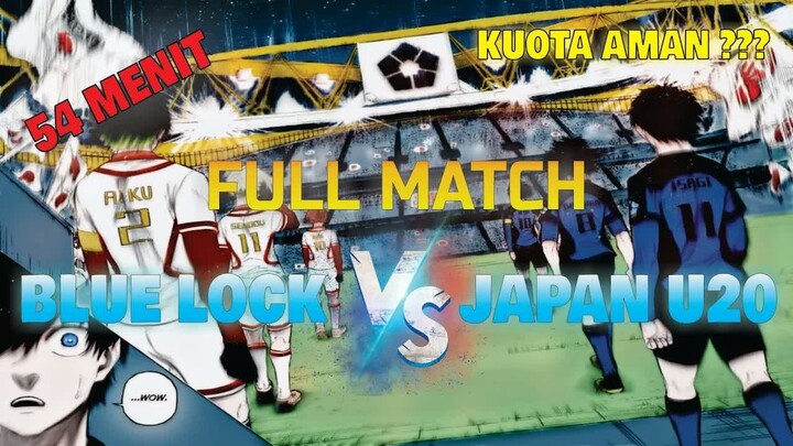 FULL MATCH !!! BLUE LOCK ELEVEN VS JAPAN U20  ｜ 54 MENIT