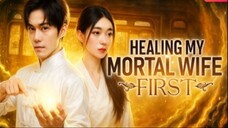 Healing My Mortal Wife First