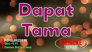 Dapat Tama - Gloc-9 ft. Denise Barbacena | Karaoke Version 🎼