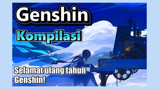 [Genshin, Kompilasi] Selamat ulang tahun, Genshin!