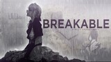 Breakable -「Anime ＭＶ」~ AMV