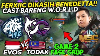 FERXIC DIKASI BENEDETA ??? BENEDETA YG PAKE FERXIC BOSS INI !!! EVOS VS TODAK MATCH 2 MSC !!!!