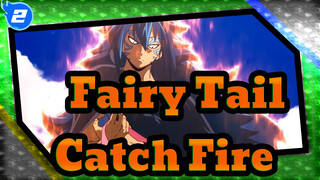 [Fairy Tail AMV]Catch Fire_2