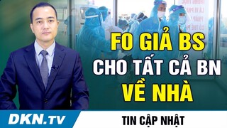 F0 đang cách ly giả làm 'bác sĩ Long' cho tất cả bệnh nhân về nhà