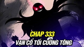 CHAP 333 | VẠN CỔ TỐI CƯỜNG TÔNG - ĐỆ NHẤT TẤU HỀ TÔNG | TRUYỆN TRANH THUYẾT MINH