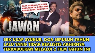 HEBOH,  FILM JAWAN CETAK REKOR & HASILKAN 2 TRILIUN DOA TAK SENGAJA SRK 10 TAHUN LALU JADI KENYATAAN