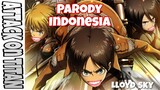 Tit..Eh..Attack On Titan Dalam 11 Menit 【Parody Indonesia】 | Lloyd_sky