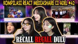 KOMPILASI REACT MEDIASHARE CI ADEL #42 || RECALL RECALL DULU GAK SIH