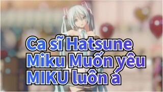 Ca sĩ Hatsune Miku|【MMD】Muốn yêu MIKU luôn á ❤ [Vòng tuần hoàn tình yêu]