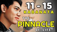 The Pinnacle of Life ( Tagalog Story ) Kabanata 11 - 15