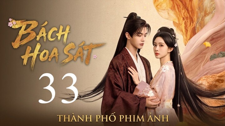 Bách Hoa Sát (Blossoms Of Power) Full HD - Tập 33 (Thuyết Minh)