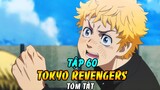 Tóm Tắt Tokyo Revengers Tập 60 | Takemichi Bắt Tay Với Mikey Quay Trở Lại Quá Khứ