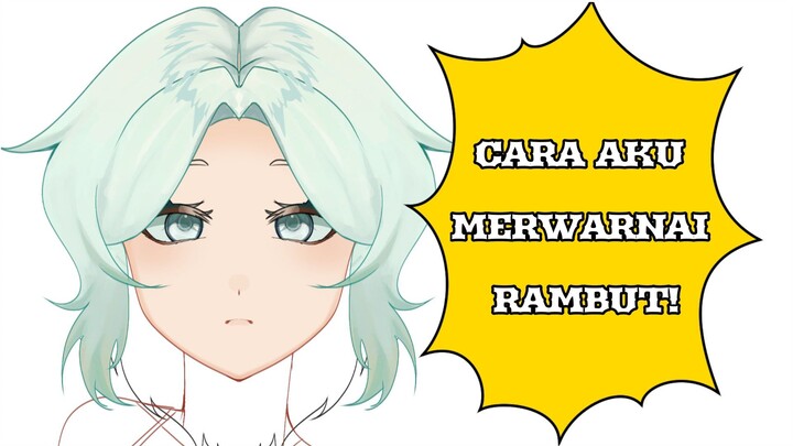 TUTORIAL MERWARNAI RAMBUT BY MEEE!! || GBS (Gambar Bareng Seiyu) eakcihuy