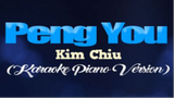 PENG YOU - Kim Chiu (KARAOKE PIANO VERSION) ( 480 X 854 )