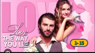 LOVE THE WAY YOU LIE EP 1- 15