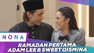 Ramadan Pertama Adam Lee & Sweet Qismina | Nona (30 Apr 2023)