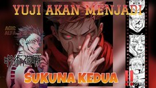 Yuji Itadori Akan Menjadi Sukuna Kedua !!!