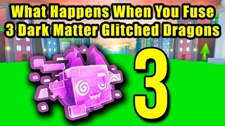 What Happens When You Fuse 3 Dark Matter Glitched Dragon in Pet Simulator X