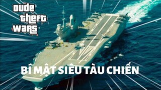 BÍ MẬT SIÊU TÀU CHIẾN Trong Dude Theft Wars