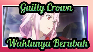 Guilty Crown | Waktunya Untuk Sebuah Perubahan