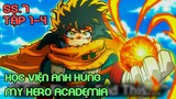 " Học Viện Anh Hùng : Mùa 7 Tập 1-4 " My Hero Academia | Review Phim Anime Hay