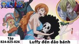 One Piece Tập 824-825-826 | Luffy cho tới hòn đảo bánh | Đảo Hải Tặc Tóm Tắt Anime
