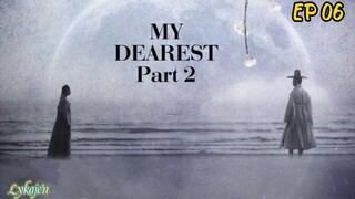 🇰🇷MY DEAREST PART 2 EP 06(engsub)2023