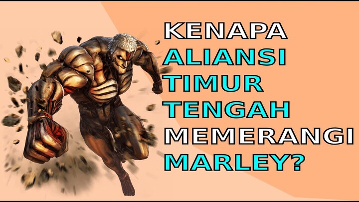 Kenapa Aliansi Timur Tengah Berperang Melawan Marley? - aot