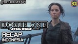 Recap Alur Cerita ROGUE ONE : A STAR WARS STORY | Star Wars Spin-off Movie | #BCUCeritain
