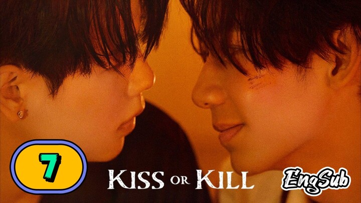 [UNCUT] KISS OR KILL | EPISODE 7
