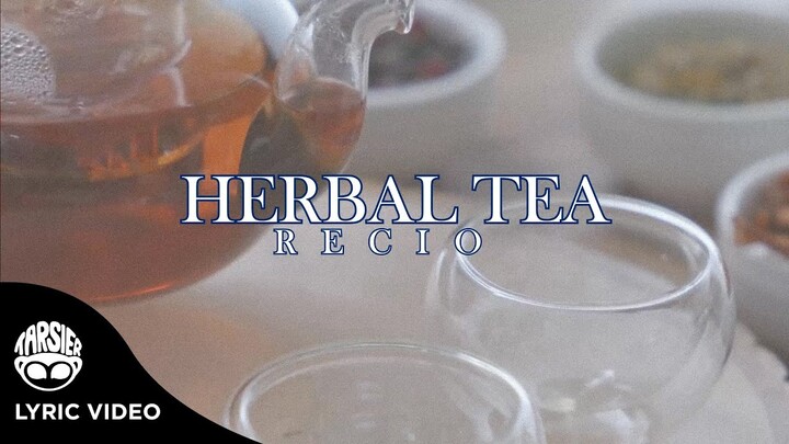 "Herbal Tea" - Recio (Official Lyric Video)