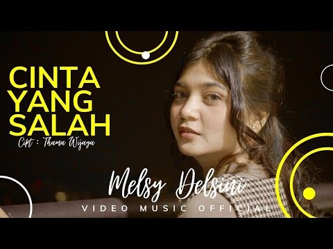 Melsy Delsini | Cinta Yang Salah | Official Music Video