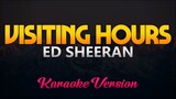 Ed Sheeran - Visiting Hours (Karaoke/Instrumental)