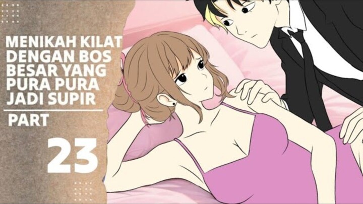 MENIKAH KILAT DENGAN BOS BESAR YANG PURA PURA JADI SUPIR PART 23 - Drama Animasi Sekolah