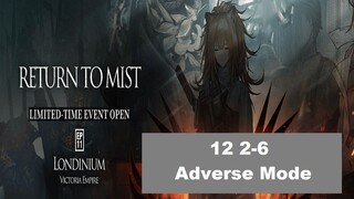 ⟁明日方舟/アークナイツ/Arknight⟁ -░Main Story 12 2-6 Adverse Mode  ░ - Strategy Gameplay