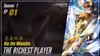 The Richest Player Season 1 EP 01 克金玩家 Ke Jin Wanjia | Donghua - Cc English