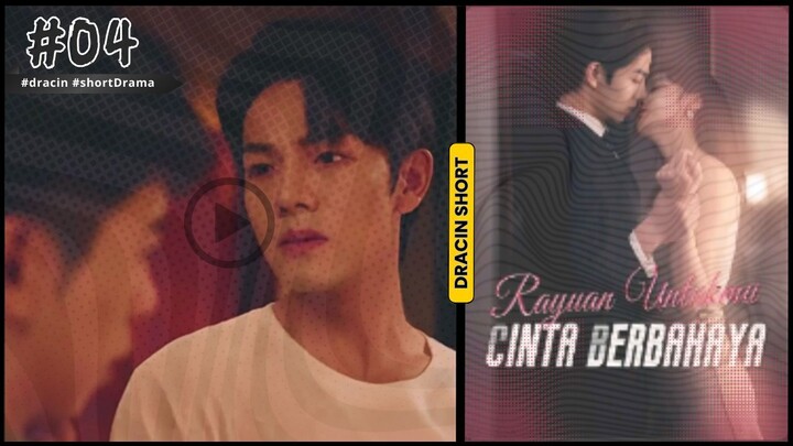 Rayuan untukmu Cinta Berbahaya - part 4 #dracin #short