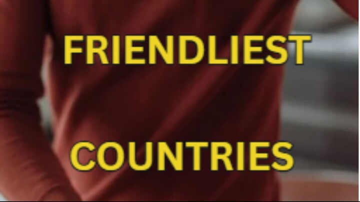 🌎 Top 20 Friendliest Countries in the World — 2026!