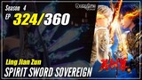 【Ling Jian Zun】 S4 EP 324 (424) - Spirit Sword Sovereign |  1080P