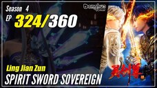 【Ling Jian Zun】 S4 EP 324 (424) - Spirit Sword Sovereign | 1080P