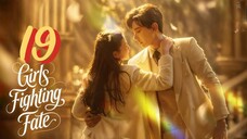 [Eng sub] Girls Fighting Fate Episode 19