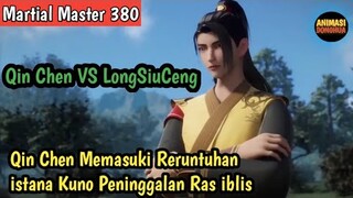 Martial Master 380 ‼️Qin Chen Memasuki Reruntuhan istana Purbakala Peninggalan Ras iblis