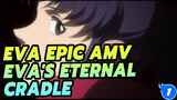This Is EVA's Eternal Cradle | EVA Epic AMV_1