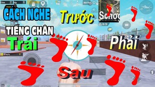 Hướng Dẫn Nghe Tiếng Chân | Ngồi Nằm Và Trước Sau | Trái Phải | Cụ Thể Nhất | PUBG Mobile | P2